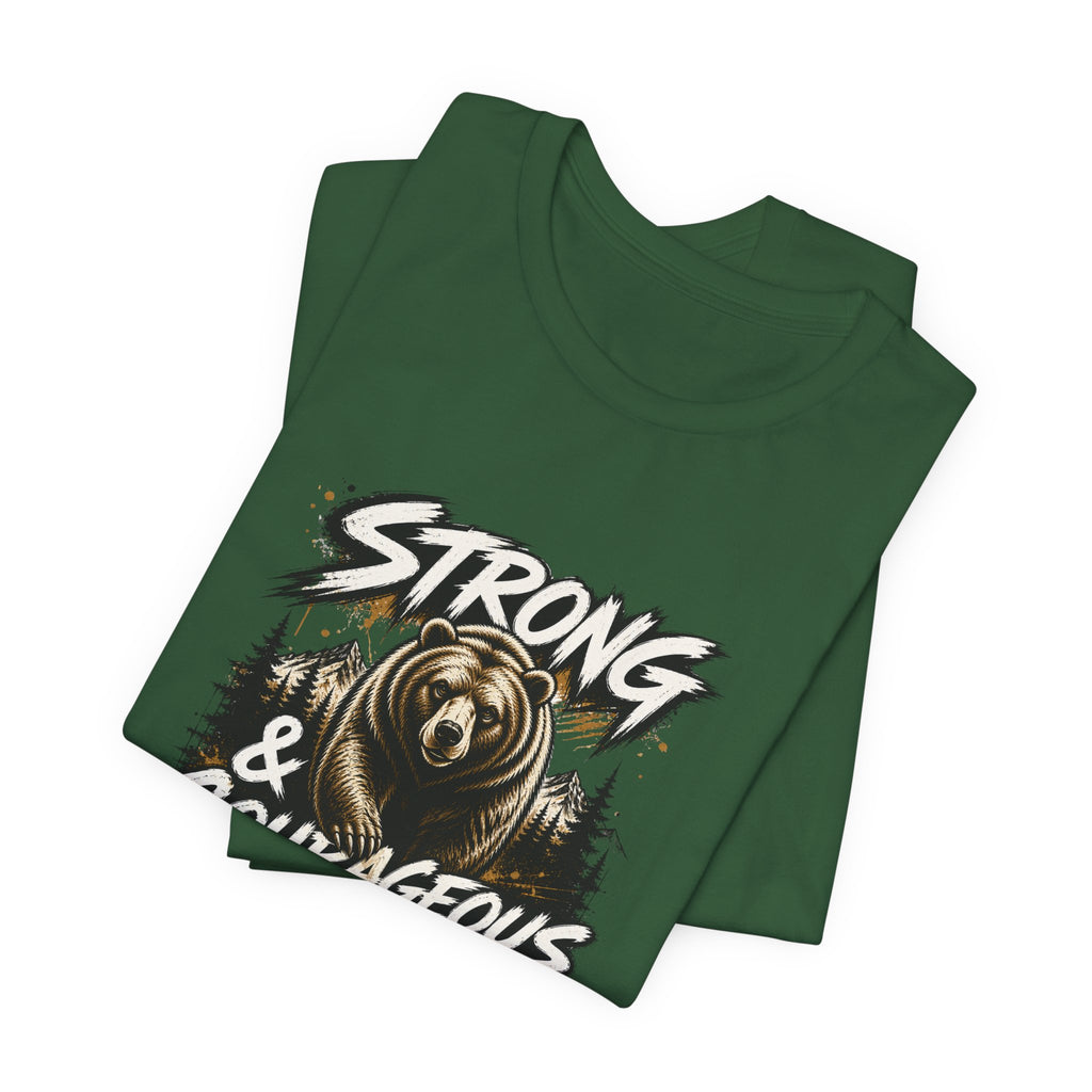 Be Strong and Courageous T-Shirt