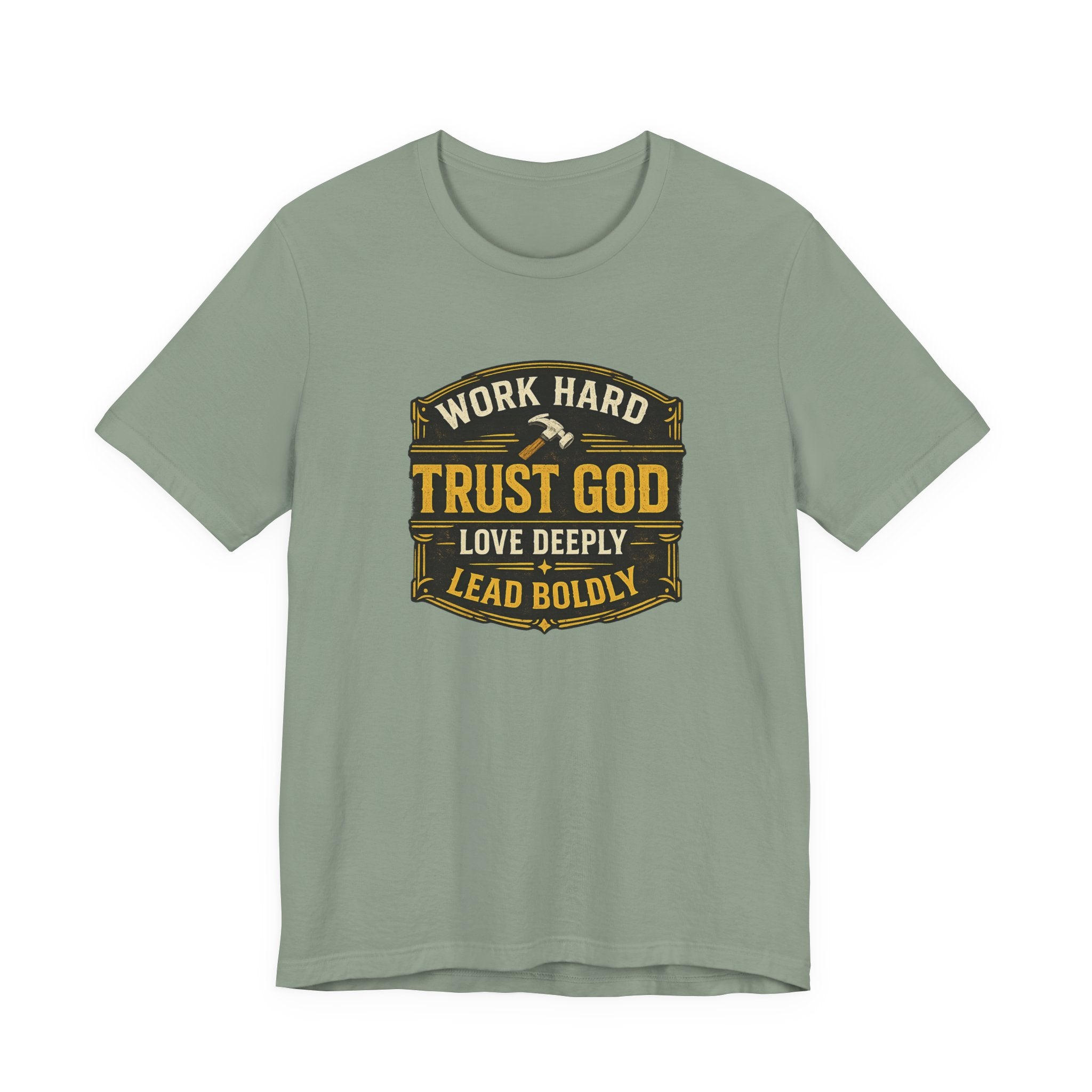 Work Hard Trust God Love Deeply T-Shirt