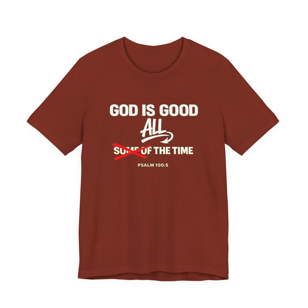 God Is Good All The Time T-Shirt