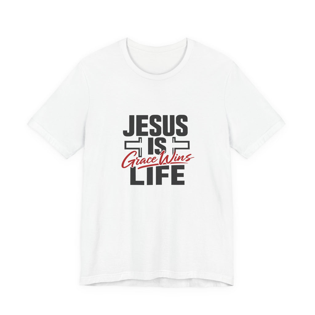 Jesus Is Life Grace Wins T-Shirt