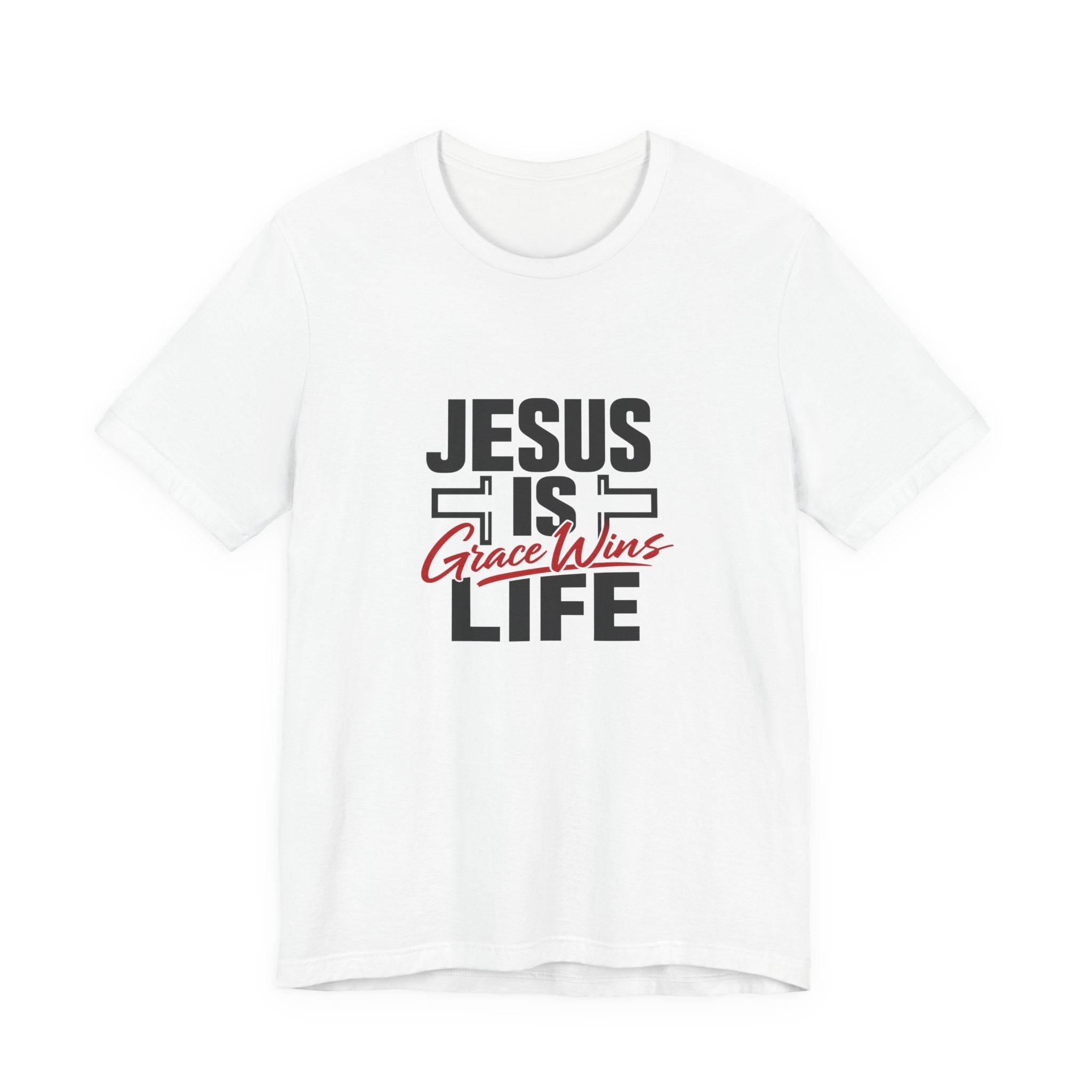 Jesus Is Life Grace Wins T-Shirt