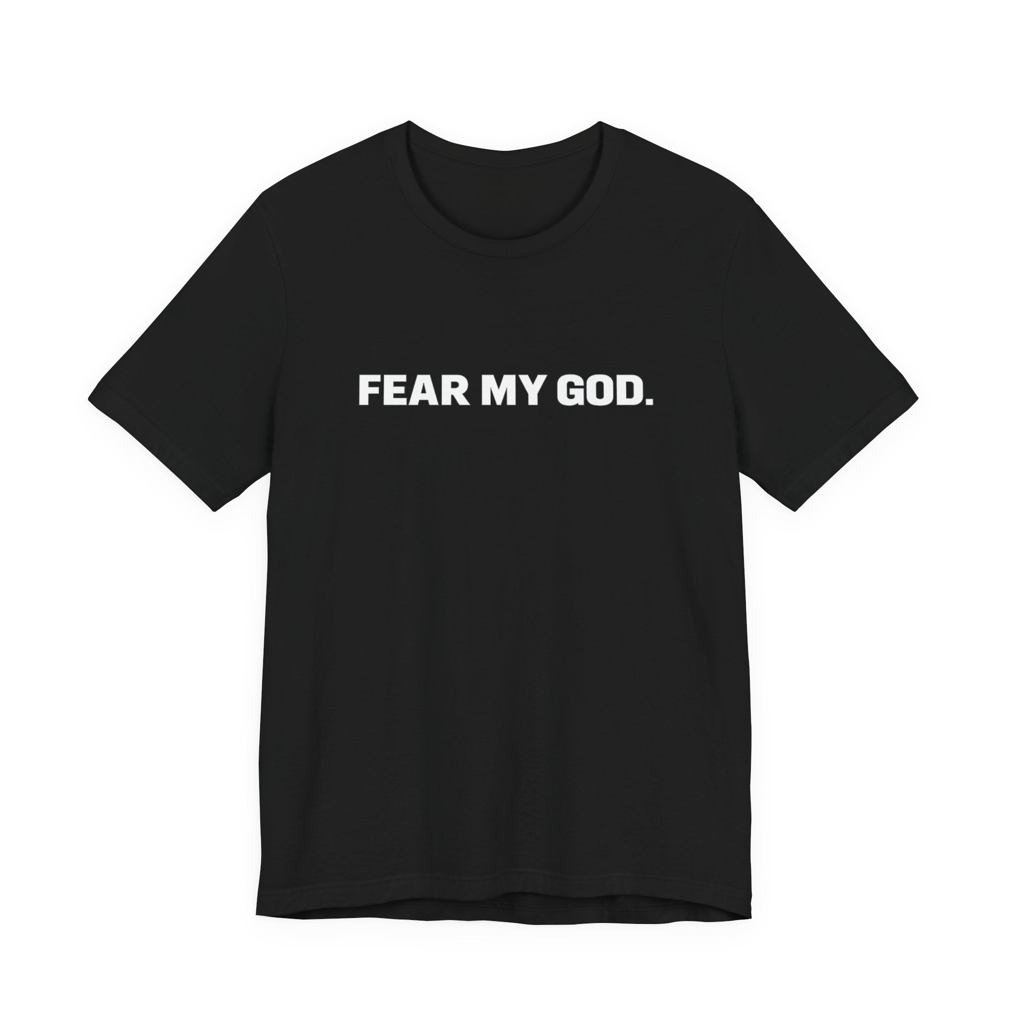 Fear My God T-Shirt