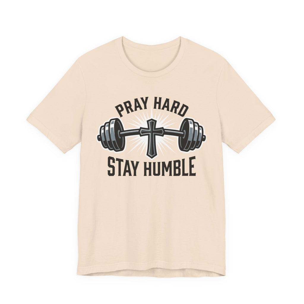 Pray Hard Stay Humble T-Shirt