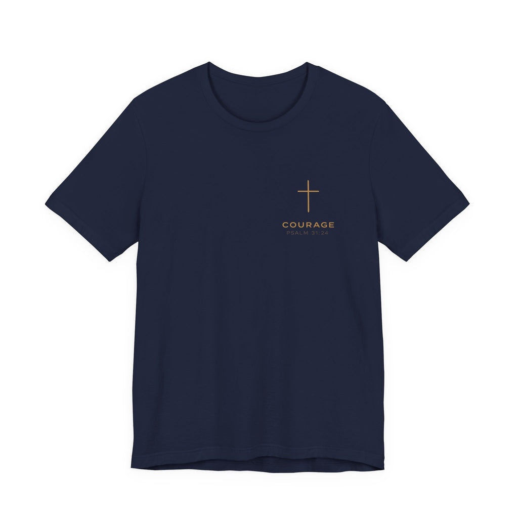 Be Of Good Courage T-Shirt