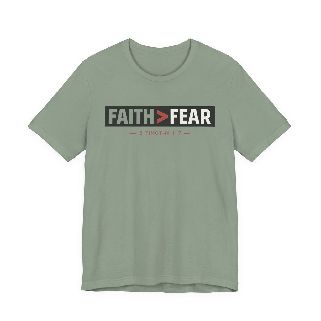 Faith > Fear T-Shirt