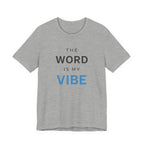 The Word Is My Vibe T-Shirt