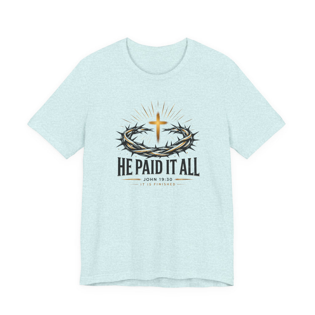 He Paid It All T-Shirt