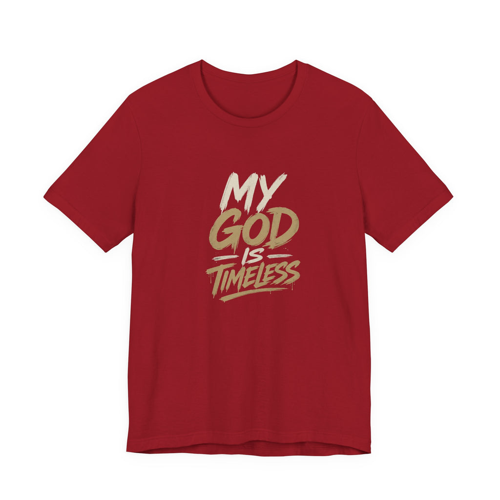 MY GOD IS TIMELESS T-SHIRT