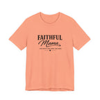 Faithful Mama T-Shirt