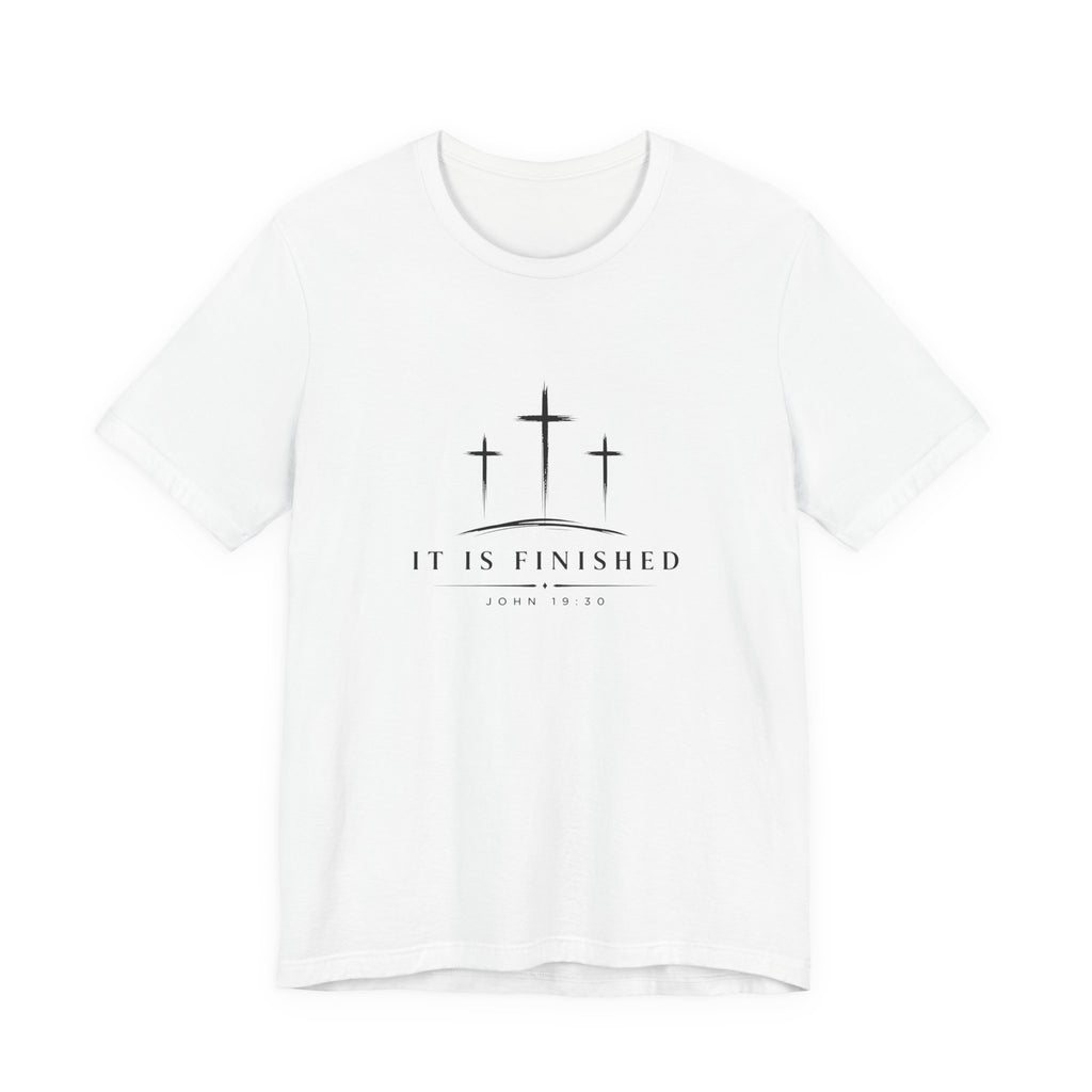 It Is Finished T-Shirt