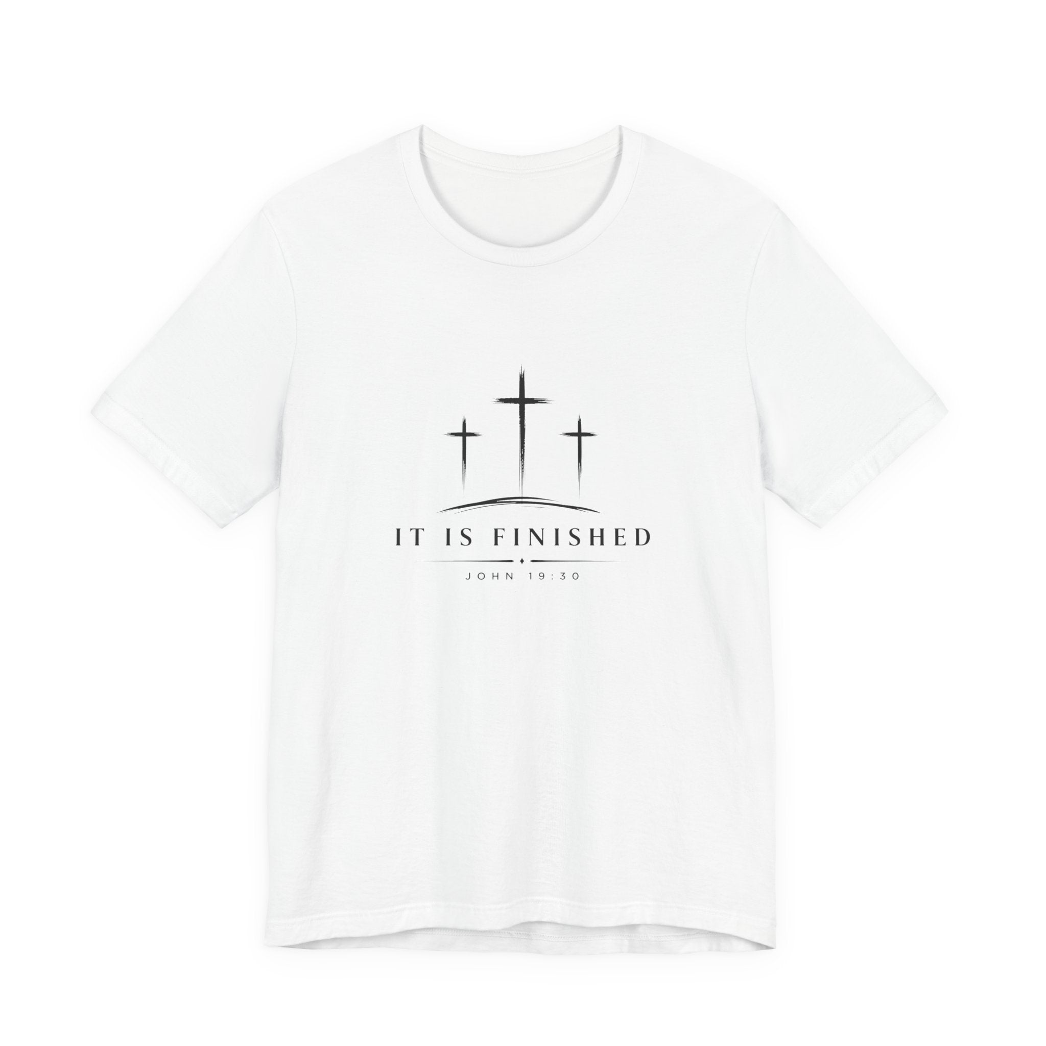 It Is Finished T-Shirt