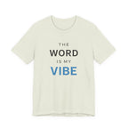 The Word Is My Vibe T-Shirt