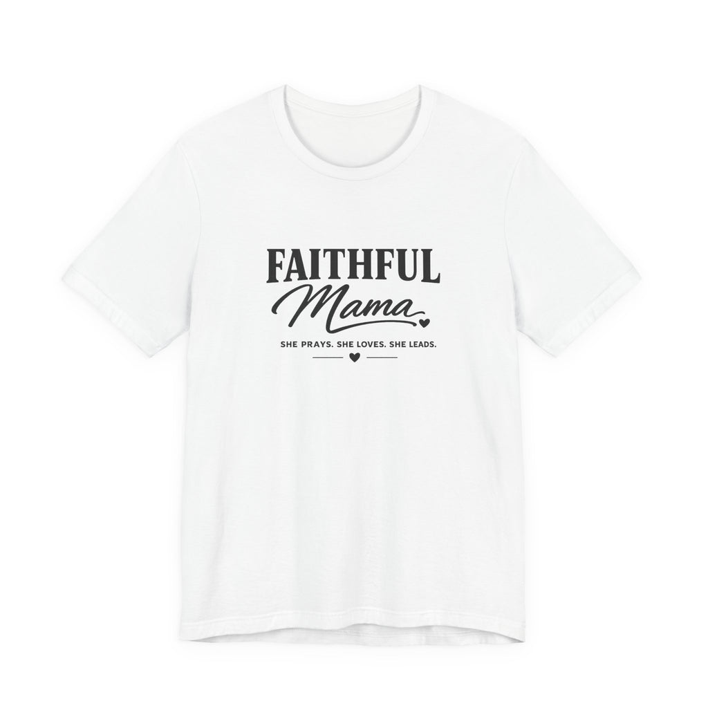 Faithful Mama T-Shirt