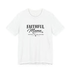 Faithful Mama T-Shirt