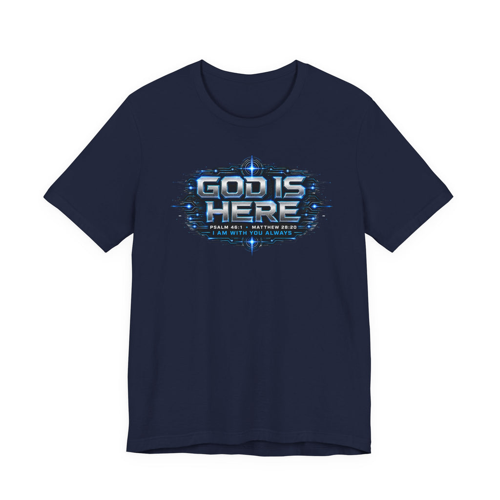 God Is Here T-Shirt