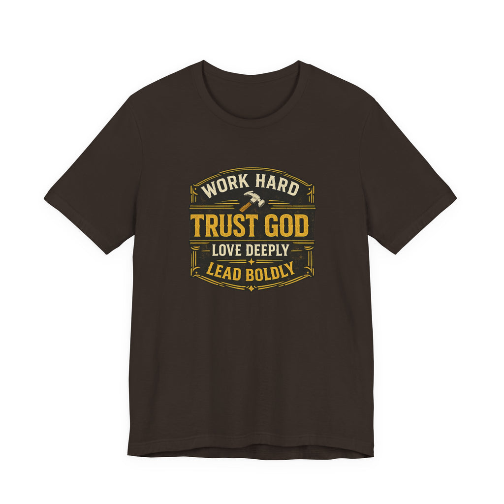 Work Hard Trust God Love Deeply T-Shirt