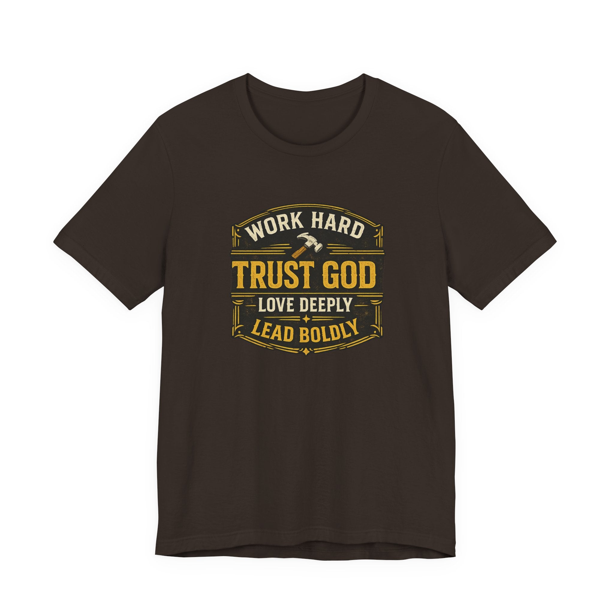 Work Hard Trust God Love Deeply T-Shirt