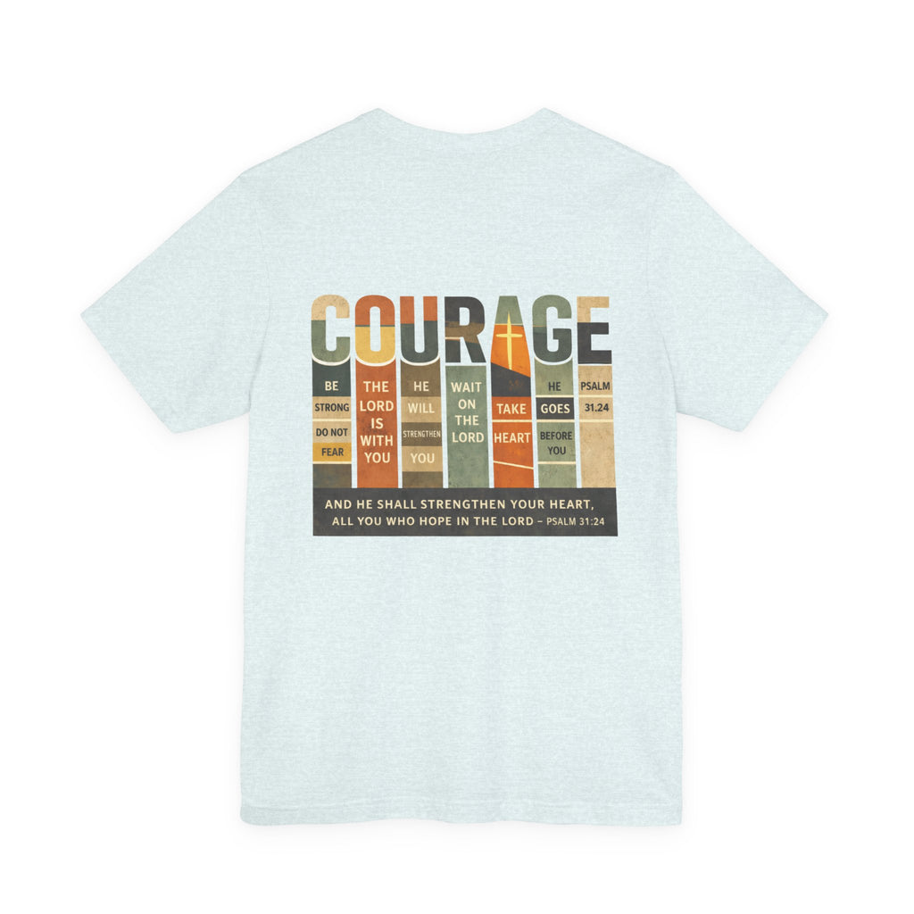 Be Of Good Courage T-Shirt