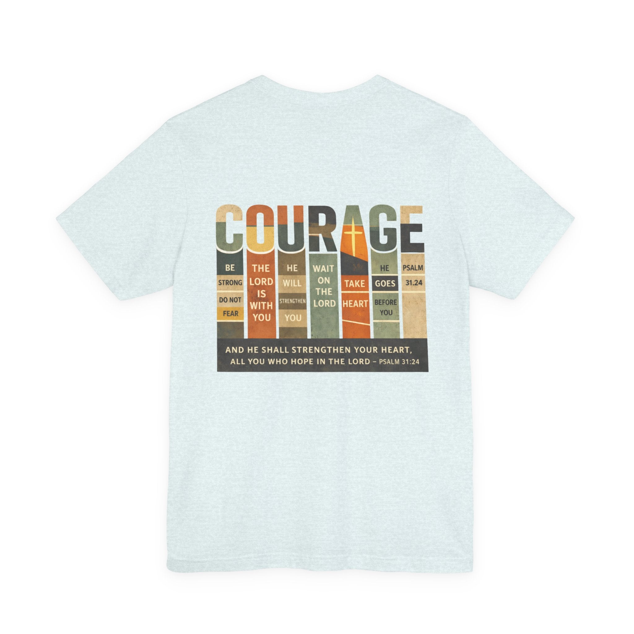 Be Of Good Courage T-Shirt