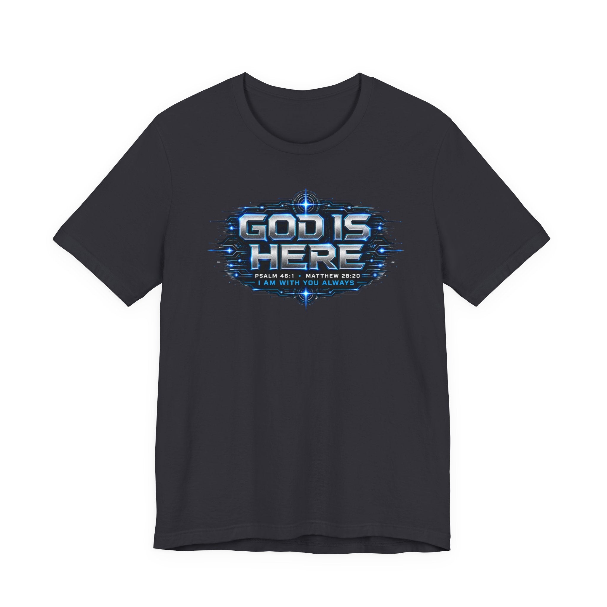 God Is Here T-Shirt