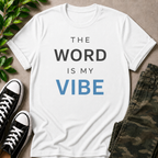 The Word Is My Vibe T-Shirt