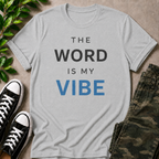 The Word Is My Vibe T-Shirt