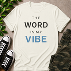 The Word Is My Vibe T-Shirt