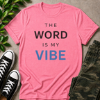 The Word Is My Vibe T-Shirt