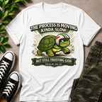 The Process Is Slow T-Shirt