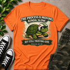 The Process Is Slow T-Shirt