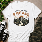 Faith In The Deepest Valleys T-Shirt