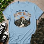 Faith In The Deepest Valleys T-Shirt