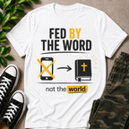 Fed By The Word T-Shirt