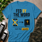 Fed By The Word T-Shirt