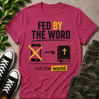 Fed By The Word T-Shirt