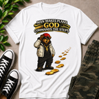 God Commands The Steps T-Shirt