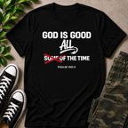 God Is Good All The Time T-Shirt