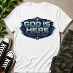 God Is Here T-Shirt