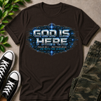 God Is Here T-Shirt