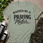 Raised By A Praying Mother T-Shirt
