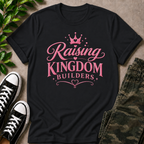 Raising Kingdom Builders T-Shirt