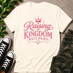 Raising Kingdom Builders T-Shirt
