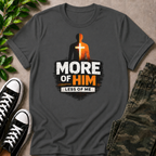 Less Of Me T-Shirt