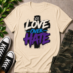 Love Over Hate T-Shirt
