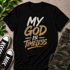 MY GOD IS TIMELESS T-SHIRT