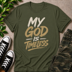 MY GOD IS TIMELESS T-SHIRT