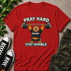 Pray Hard Stay Humble T-Shirt
