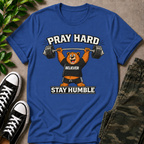 Pray Hard Stay Humble T-Shirt