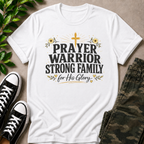 Prayer Warrior Strong Family T-Shirt