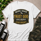 Work Hard Trust God Love Deeply T-Shirt